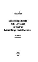 Cover of: Kızılordu'dan Kafkas millî lejyonuna: bir Türk'ün ikinci dünya harbi hatıraları