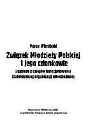 Cover of: Związek Młodzieży Polskiej i jego członkowie by Marek Wierzbicki