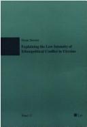 Cover of: Explaining the low intensity of ethnopolitical conflict in Ukraine by Susan Stewart, Susan Stewart