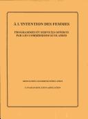 Cover of: A l'intention des femmes: programmes et services offerts par les commissions scolaires.