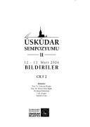 Üsküdar Sempozyumu II, 12-13 Mart 2004 by Üsküdar Sempozyumu (2nd 2004 İstanbul, Turkey)