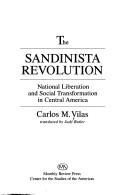 Cover of: The Sandinista Revolution by Carlos María Vilas
