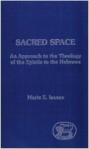 Cover of: Sacred space: an approach to the theology of the Epistle to the Hebrews