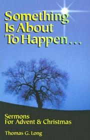 Cover of: Something is about to happen: sermons for Advent and Christmas