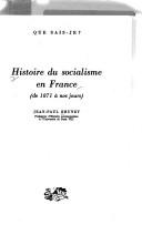 Cover of: Histoire du socialisme en France (de 1871 à nos jours) by Jean-Paul Brunet