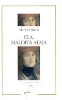 Cover of: Ela, maldita alma by Manuel Rivas