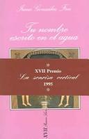 Cover of: Tu Nombre Escrito En El Agua (Premio La Sonrisa Vertical) by Irene Gonzalez Frei