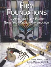 Cover of: Firm foundations: an architect and a pastor guide your church construction