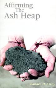 Cover of: Affirming the Ash Heap: Lenten Sermons Comparing Jesus & Job