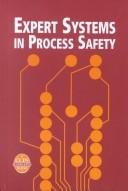 Cover of: Expert Systems in Process Safety: Accps Concept Book