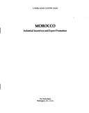 Cover of: Morocco: industrial incentives and export promotion.