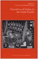 Cover of: Narratives of Nation in the South Pacific (Studies in Anthropology & History Ser. ; Vol. 19)) by Ton Otto