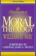 Cover of: An Introduction to Moral Theology by William E. May