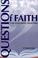 Cover of: Questions of Faith for Inquiring Believers