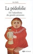 Cover of: La pédofolie: de l'infantilisme des grandes personnes