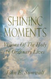Cover of: Shining Moments: Visions Of The Holy In Ordinary Lives, Cycle A