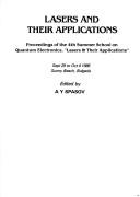 Cover of: Lasers and Their Applications: Proceedings of the 4th Summer School on Quantum Electronics, "Lasers&Their Applications" Sept 29 to Oct 4 1986 Sunny