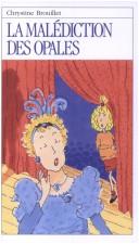 Cover of: La malédiction des opales by Chrystine Brouillet