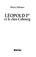 Cover of: Léopold Ier et le clan Cobourg by Olivier Defrance, Olivier Defrance