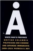 Cover of: White Mans Province British Columbia by Patricia Roy