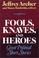 Cover of: Fools, Knaves, and Heroes