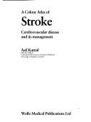 Cover of: A Color Atlas of Stroke: Cerebrovascular Disease and Its Management (Wolfe Medical Atlases)