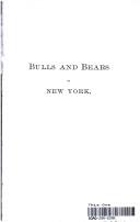 Cover of: Bulls and bears of New York: with the crisis of 1873, and the cause.