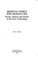 Cover of: Medical Ethics and Human Life by John E. Thomas, John E. Thomas