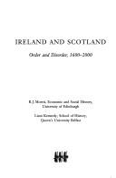 Cover of: IRELAND AND SCOTLAND: ORDER AND DISORDER, 1600-2000: ED. BY R.J. MORRIS. by 