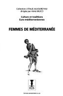 Cover of: Femmes de Méditerranée: culture et traditions euro-méditerranéennes : [interventions présentées au colloque, Institut culturel italien de Marseille : 19 octobre 2001