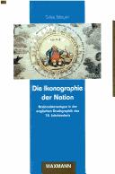 Cover of: Ikonographie der Nation: Nationalstereotype in der englischen Druckgraphik des 18. Jahrhunderts