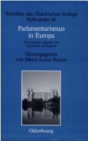 Cover of: Parlamentarismus in Europa: Deutschland, England und Frankreich im Vergleich