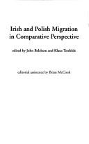 Cover of: Irish and Polish migration in comparative perspective by ed. by John Belchem and Klaus Tenfelde ; editorial assistance by Brian McCook.