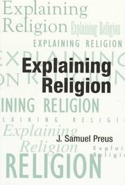 Cover of: Explaining Religion: Criticism and Theory from Bodin to Freud (American Academy of Religion Texts and Translations Series)