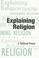 Cover of: Explaining religion
