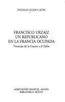 Francisco Urzaiz, un republicano en la Francia ocupada by Francisco Urzaiz