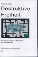 Cover of: Destruktive Freiheit: ein Plädoyer gegen die Masslosigkeit der modernen Welt