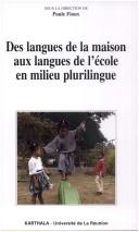 Cover of: Des langues de la maison aux langues de l'école en milieu plurilingue by sous la direction de Paule Fioux.