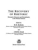 Cover of: The Recovery of Rhetoric by R. Roberts, J. Good