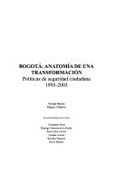 Cover of: Bogotá: anatomía de una transformación : políticas de seguridad ciudadana 1995-2003