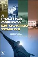 Cover of: A política carioca em quatro tempos by Marly Silva da Motta