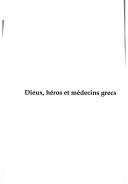 Cover of: Dieux, héros et médecins grecs