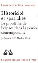 Cover of: Historicité et spatialité: Recherches sur le problème de l'espace dans la pensée contemporaine