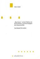 Cover of: Big Science und der Mythos von der Ehrlichkeit und Ehrenhaftigkeit der Wissenschaftler: das Beispiel Biomedizin by Heinz David