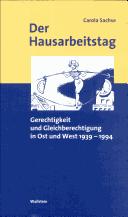 Cover of: Der Hausarbeitstag: Gerechtigkeit und Gleichberechtigung in Ost und West 1939 - 1994 by Carola Sachse
