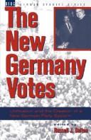 Cover of: The New Germany votes: unification and the creation of a German party system
