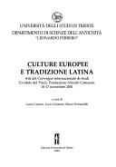 Cover of: Culture europee e tradizione latina: atti del convegno internazionale di studi, Cividale del Friuli, Fondazione Niccolò Canussio, 16-17 novembre 2001