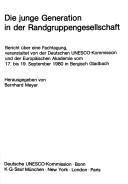 Cover of: Die junge Generation in der Randgruppengesellschaft: Bericht über eine Fachtagung, veranstaltet von der Deutschen UNESCO-Kommission und der Europäischen Akademie vom 17. bis 19. September 1980 in Bergisch Gladbach