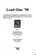 Lead-zinc '90 by World Symposium on Metallurgy and Environmentala Control (1990 Anaheim, Calif.)