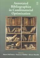 Annotated Bibliographies in Combinatorial Optimization by Mauro Dell'Amico, Francesco Maffioli, Silvano Martello